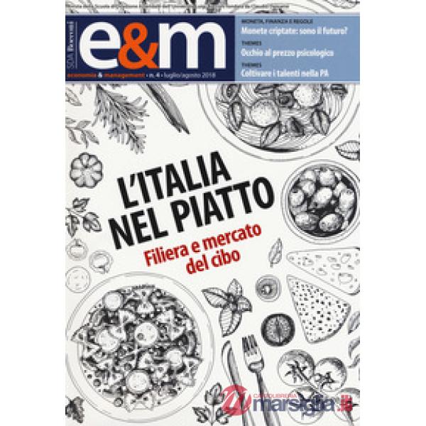 Economia & management (2018). Vol. 4: L' Italia nel piatto. Filiera e mercato del cibo