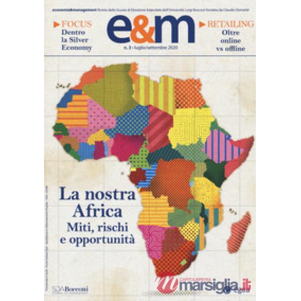 Economia & management (2020). Vol. 3: La nostra Africa. Miti, rischi e opportunità
