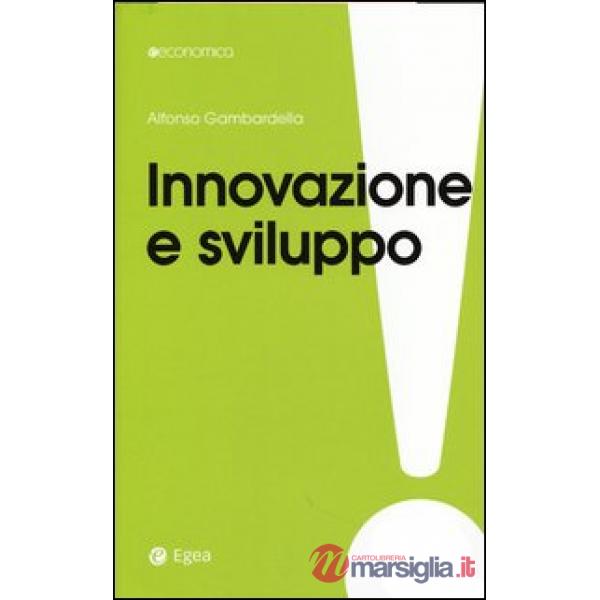 Innovazione e sviluppo. Miti da sfatare, realtà da costruire