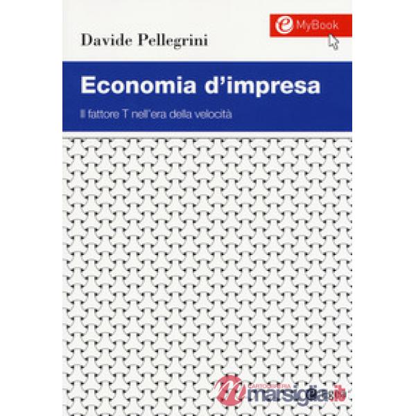Economia d'impresa. Il fattore T nell'era della velocità