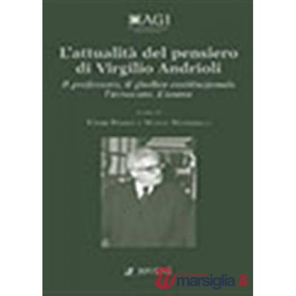 L'attualità del pensiero di Virgilio Andrioli. Il professore, il giudice costituzionale, l'avvocato. L'uomo