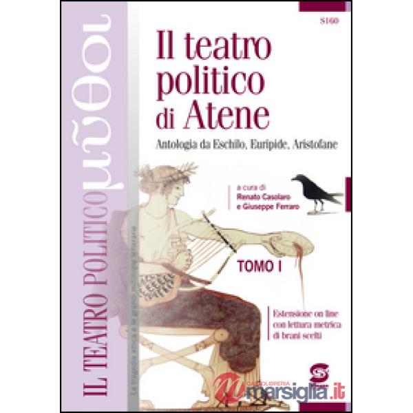 TEATRO POLITICO DI ATENE ANTOLOGIA DA ESCHILO EURIPIDE ARISTOFANE