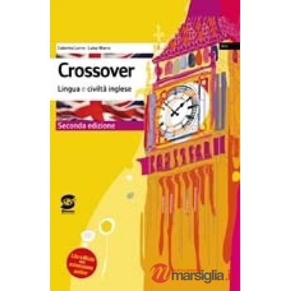 CROSSOVER. LINGUA E CIVILTÀ INGLESE. CON CD AUDIO. PER LA SCUOLA MEDIA
