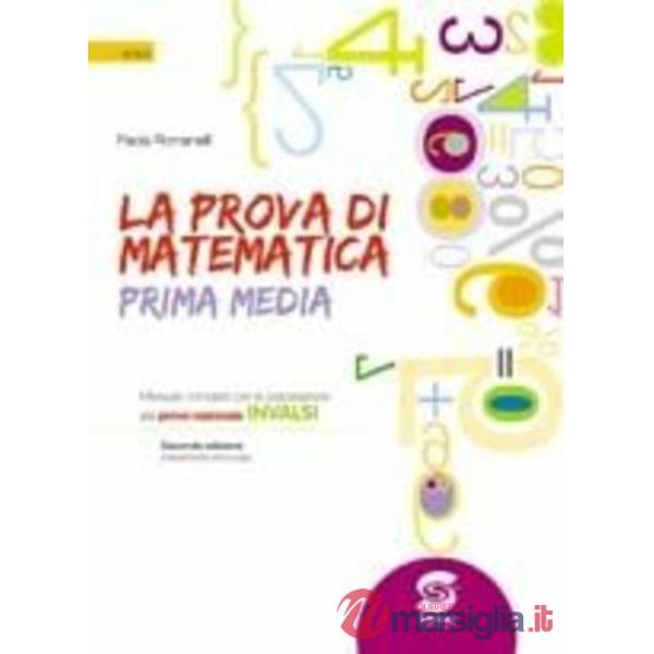 La prova di matematica. Manuale completo per la preparazione alla prova nazionale INVALSI. Per la 1ª classe della Scuola media