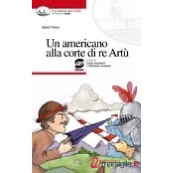 AMERICANO ALLA CORTE DI RE ARTÙ. CON ESPANSIONE ONLINE (UN)