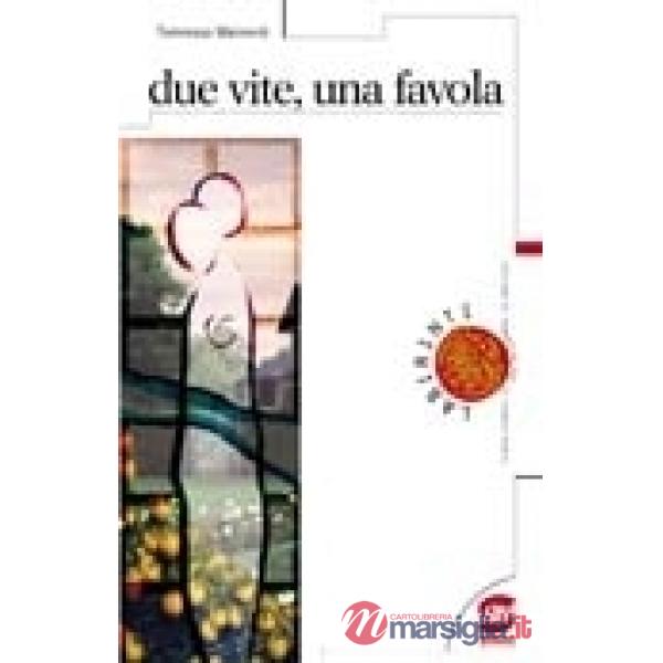 DUE VITE, UNA FAVOLA