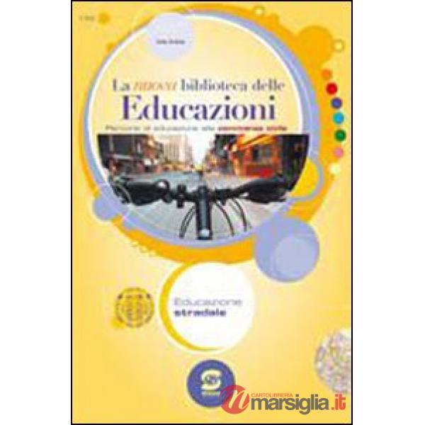 NUOVA BIBLIOTECA DELLE EDUCAZIONI. EDUCAZIONE STRADALE. PER LA SCUOLA MEDIA (LA)