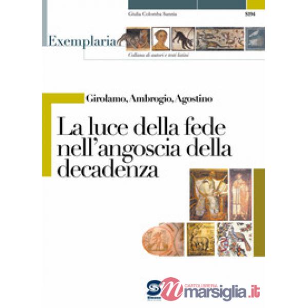 GIROLAMO, AMBROGIO, AGOSTINO - LA LUCE DELLA FEDE NELL'ANGOSCIA DELLA