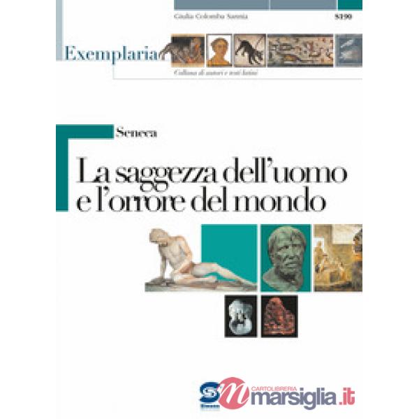 SENECA - LA SAGGEZZA DELL'UOMO E L'ORRORE DEL MONDO