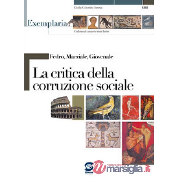 FEDRO, MARZIALE, GIOVENALE - LA CRITICA DELLA CORRUZIONE SOCIALE