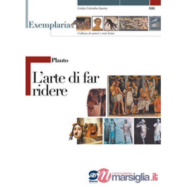 PLAUTO. L'ARTE DI FAR RIDERE. PER I LICEI E GLI IST. MAGISTRALI