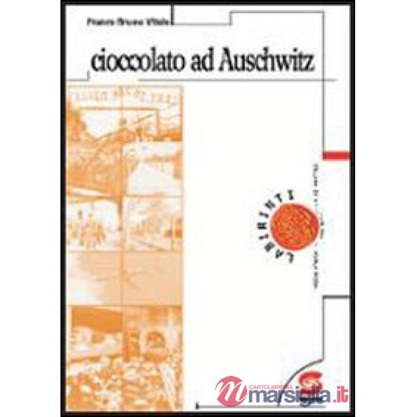 CIOCCOLATO AD AUSCHWITZ