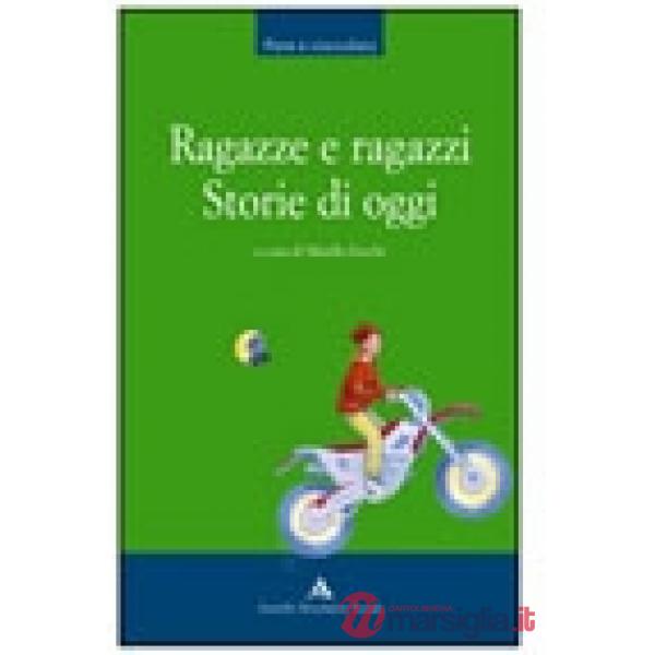 RAGAZZE E RAGAZZI STORIE DI OGGI