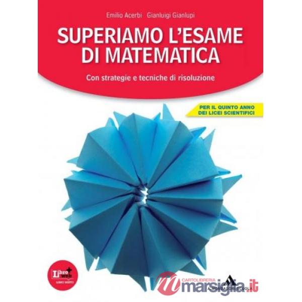 SUPERIAMO L'ESAME DI MATEMATICA 5SCIENTIFICI