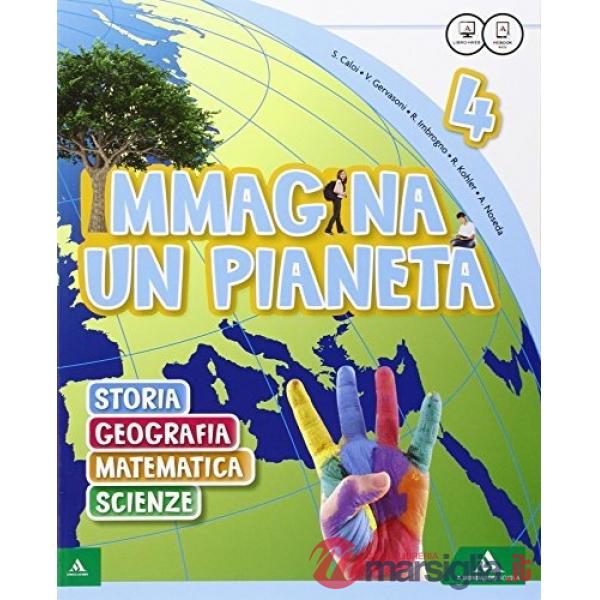IMMAGINA UN PIANETA 4 SUSSIDIARIO DISCIPLINE + STO/GEO + MAT/SCIE + AT