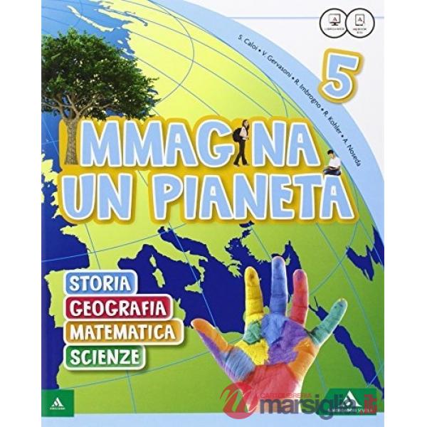 IMMAGINA UN PIANETA 5 SUSSIDIARIO DISCIPLINE + STO/GEO + MAT/SCIE + IM