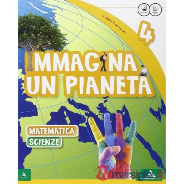 IMMAGINA UN PIANETA 4 SCIENZE MATEMATICA + IMMAGINA