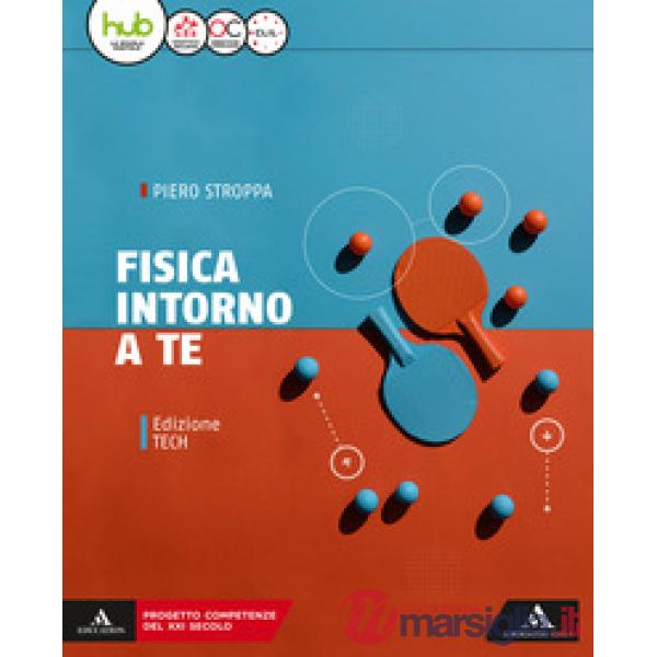 FISICA INTORNO A TE VOL. UNICO