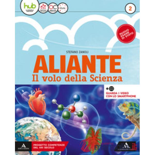 ALIANTE IL VOLO DELLA SCIENZA (SENZA DVD SCARICABILE) CLASSE 2