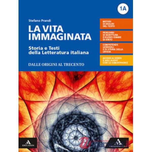 LA VITA IMMAGINATA 1A + 1B + NUOVO ESAME DI STATO + MAPPE DELLA LETTER