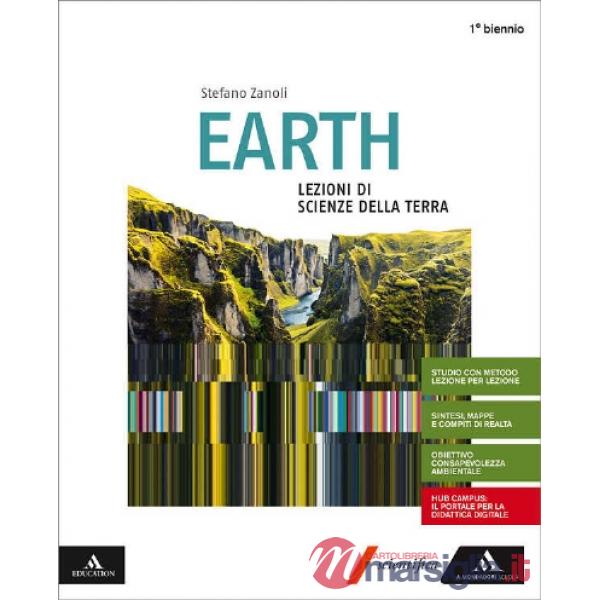 EARTH - LEZIONI DI SCIENZE DELLA TERRA VOLUME UNICO