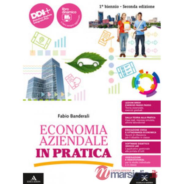 ECONOMIA AZIENDALE IN PRATICA SECONDA ED. VOL. UNICO + ECONOMIA AZIEND