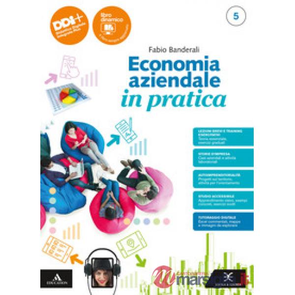 ECONOMIA AZIENDALE IN PRATICA TRIENNIO 5