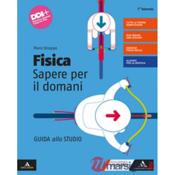 FISICA SAPERE PER IL DOMANI - GUIDA ALLO STUDIO