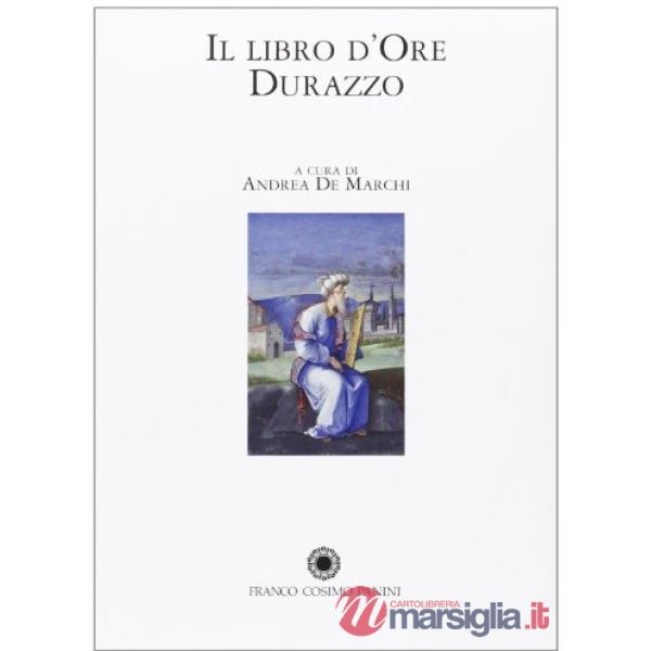 Libro d'Ore Durazzo. Porpora, oro e rubini per un capolavoro miniato. Commentario e numerata. Ediz. in facsimile