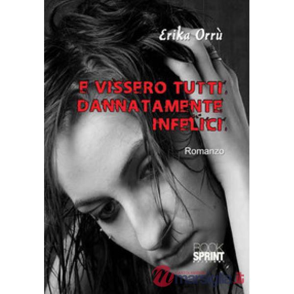 E vissero tutti dannatamente infelici