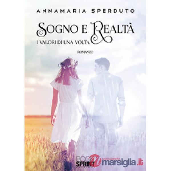 Sogno e realtà. I valori di una volta