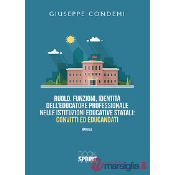 Ruolo, funzioni, identità dell'educatore professionale nelle istituzioni educative statali: convitti ed educandati