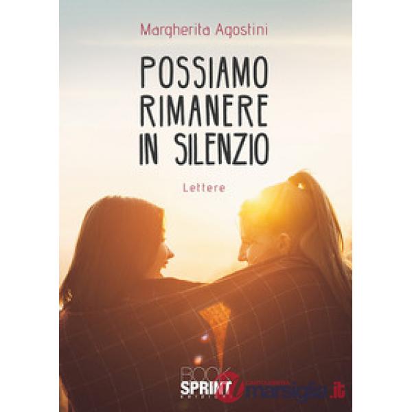 Possiamo rimanere in silenzio. Lettere