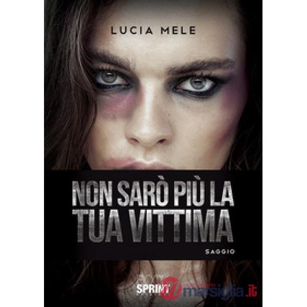 Non sarò più la tua vittima