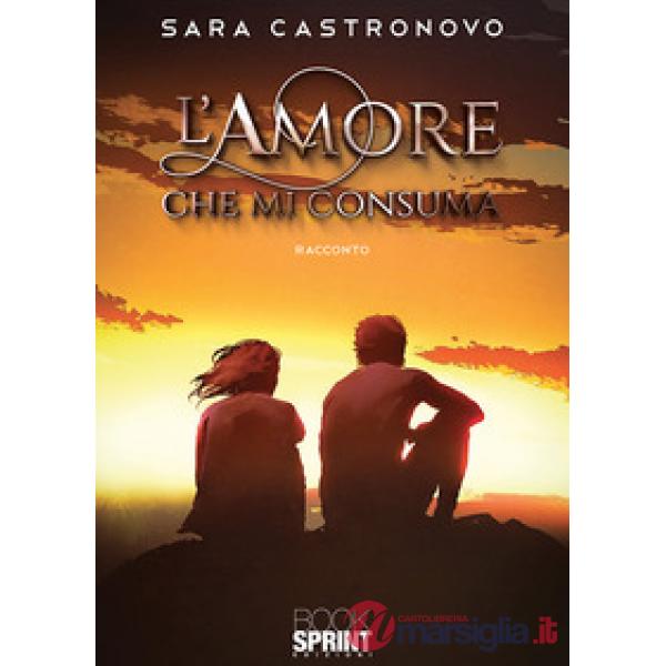L'amore che mi consuma