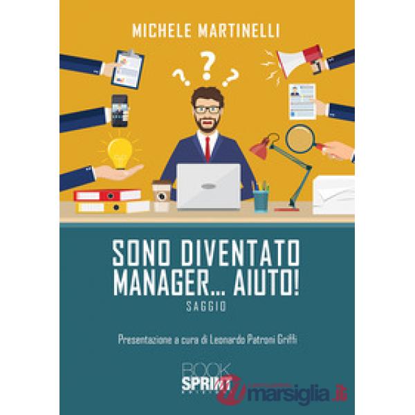 Sono diventato manager... aiuto!