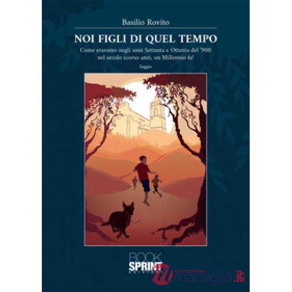 Noi figli di quel tempo