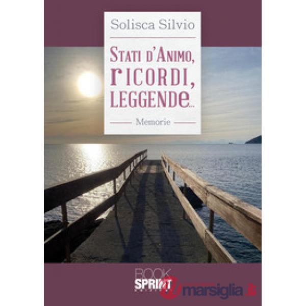 Stati d'animo, ricordi, leggende...
