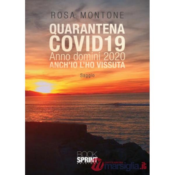 Quarantena covid19. Anno domini 2020. Anch'io l'ho vissuta