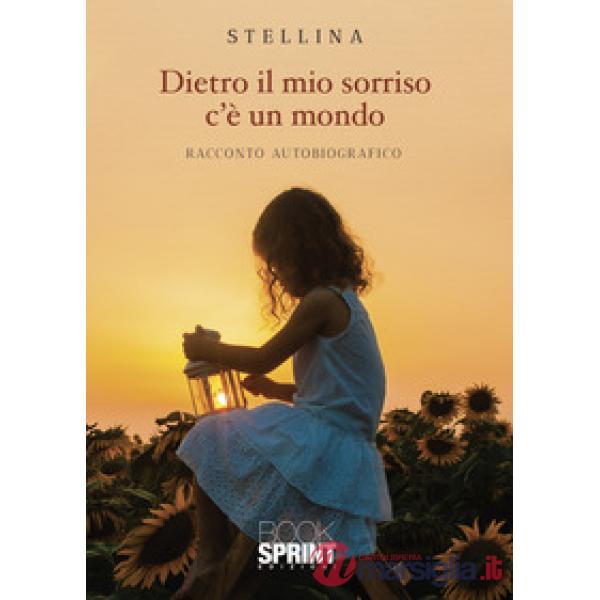 Dietro il mio sorriso c'è un mondo