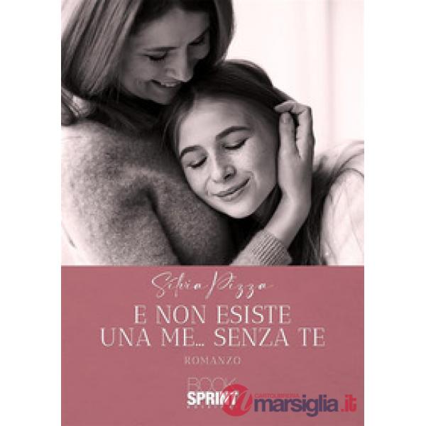 E non esiste una me... senza te