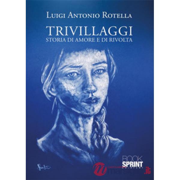 Trivillaggi. Storia di amore e di rivolta