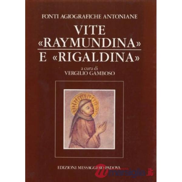 Fonti agiografiche antoniane. Vol. 4: Vite Raymundina e Rigaldina