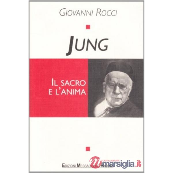 Jung. Il sacro e l'anima