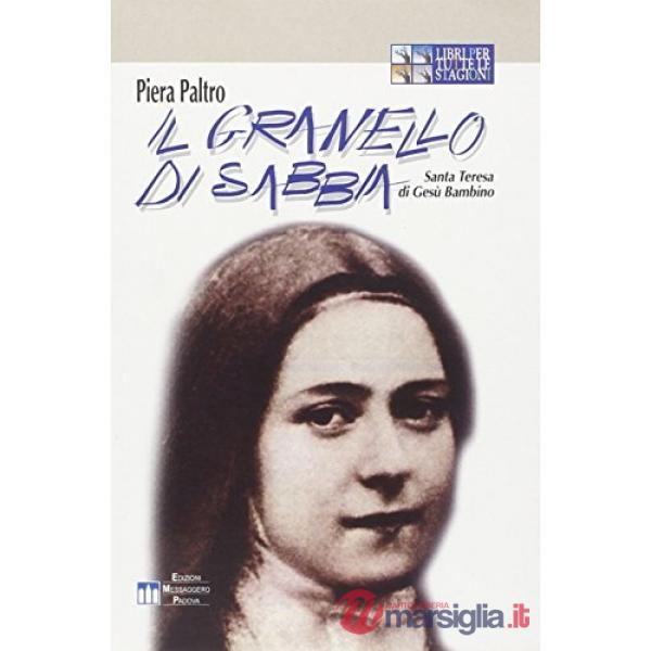 Granello di sabbia. Santa Teresa di Gesù Bambino. Ediz. a caratteri grandi (Il)