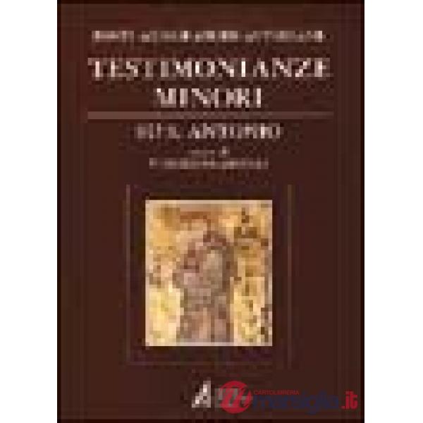 Fonti agiografiche antoniane. Vol. 6: Testimonianze minori su s. Antonio. Introduzione, testi critici. Testo italiano a fronte