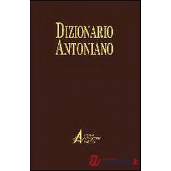 Dizionario antoniano. Dottrina e spiritualità dei sermoni di sant'Antonio