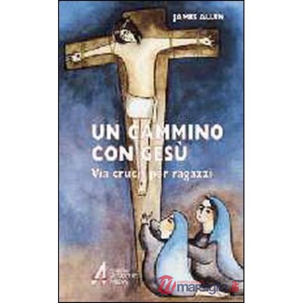 Cammino con Gesù. Via crucis per ragazzi (Un)