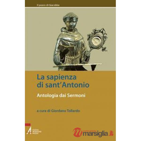 Sapienza di sant'Antonio. Antologia dai Sermoni (La)