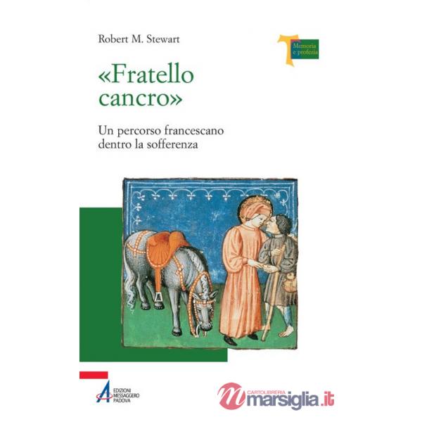 «Fratello cancro». Un percorso francescano dentro la sofferenza